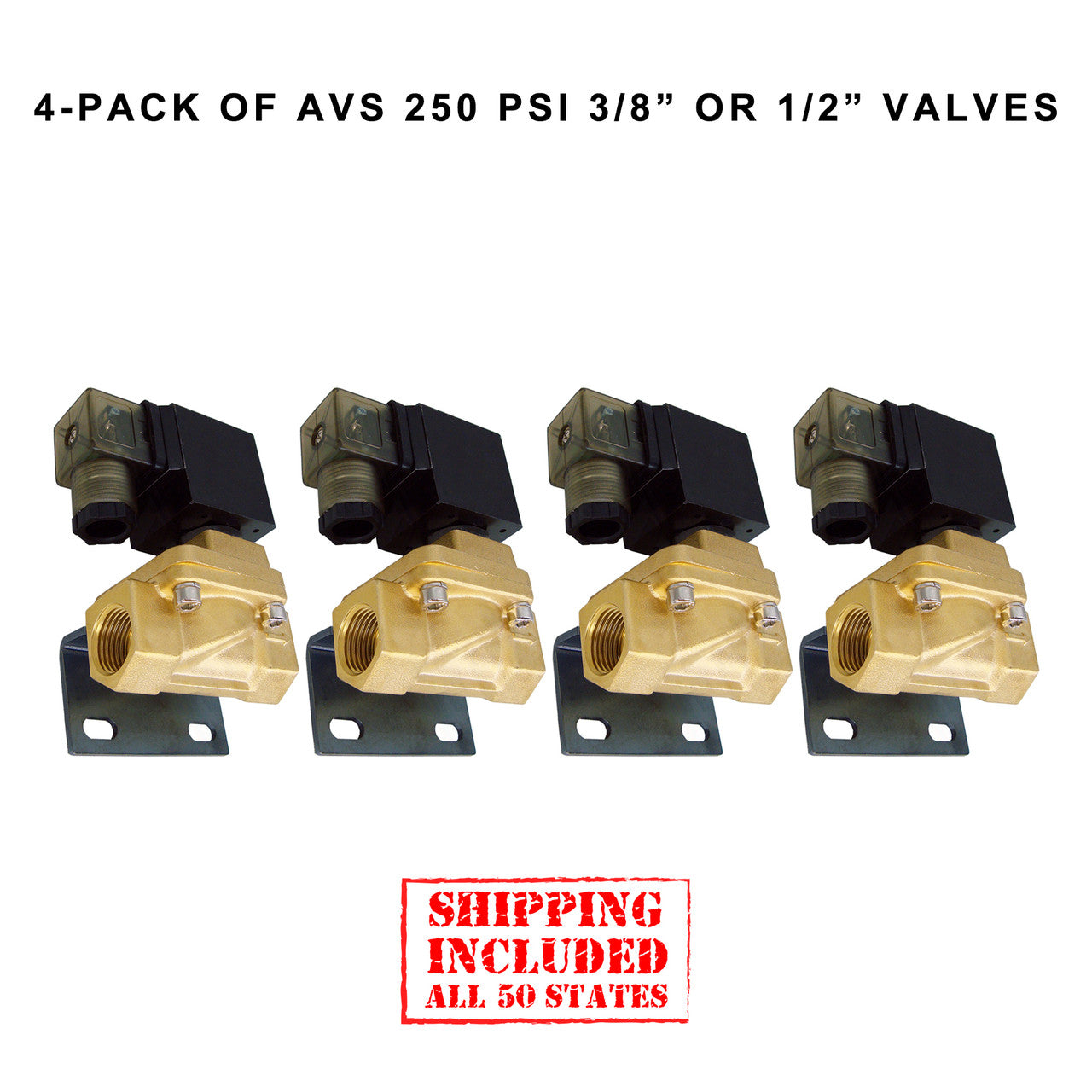 4-PACK OF AVS 250 PSI 3/8" OR 1/2" VALVE WITH MOUNTING BRACKETS